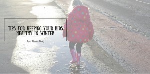 Tips for keeping your kids healthy in winter