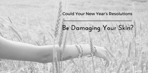 Could Your New Years Resolution Be Damaging Your Skin
