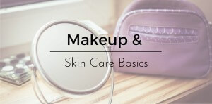 Makeup and skin care basics